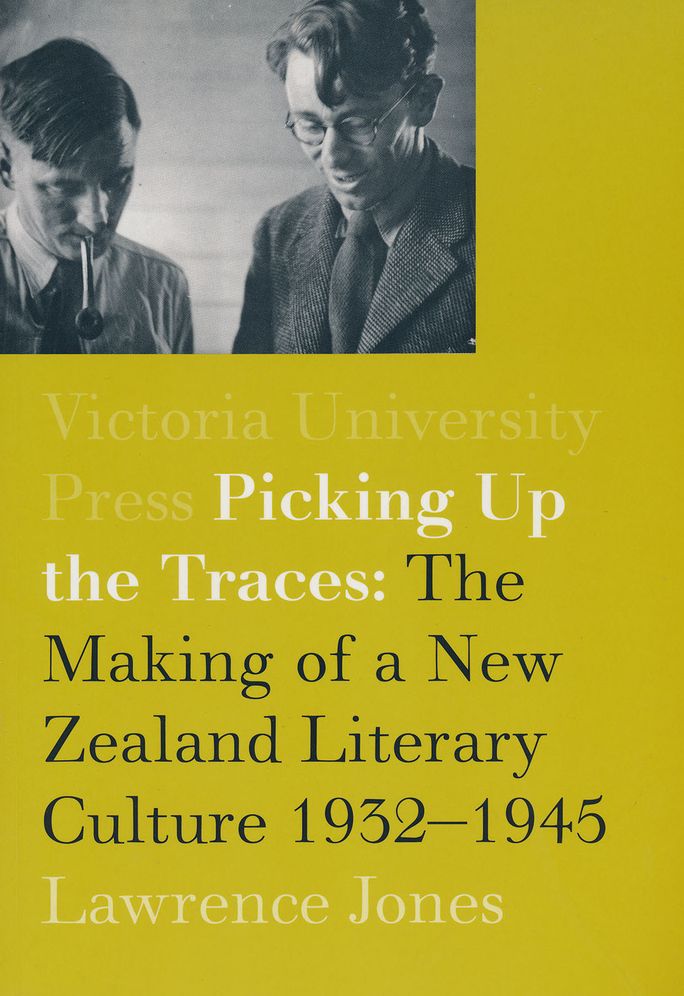 Picking up the Traces: The Making of a New Zealand Literary Culture