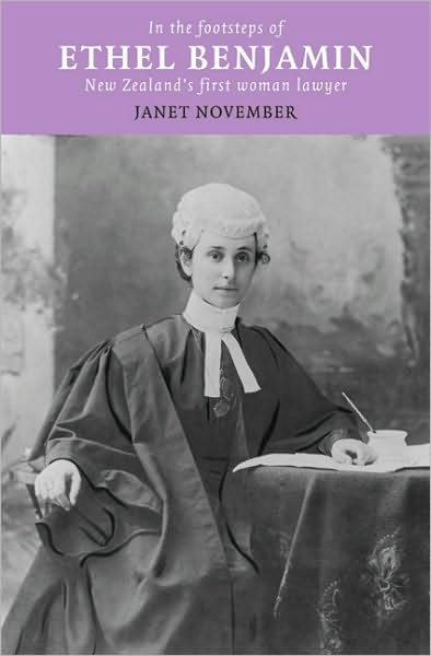In the Footsteps of Ethel Benjamin: New Zealand's First Woman Lawyer