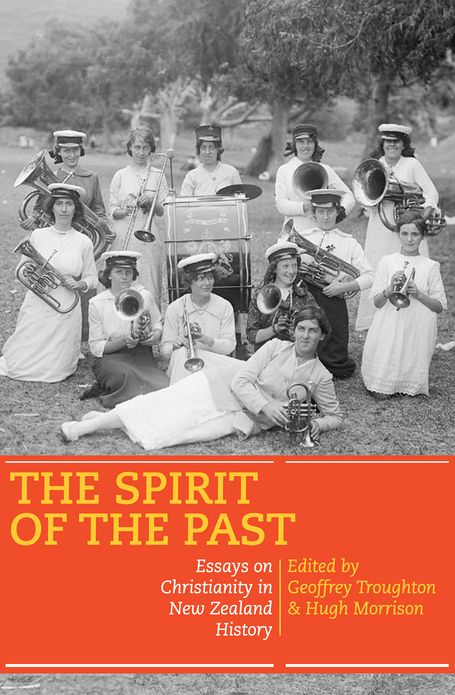 The Spirit of the Past: Essays on Christianity in New Zealand History