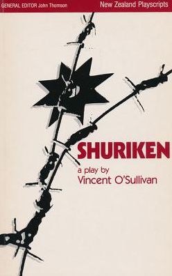 Shuriken: A play by Vincent O'Sullivan