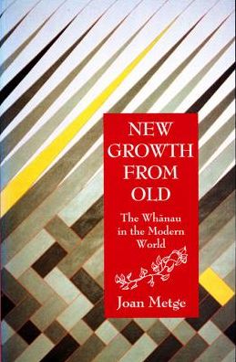New Growth from Old: The Whanau in the Modern World