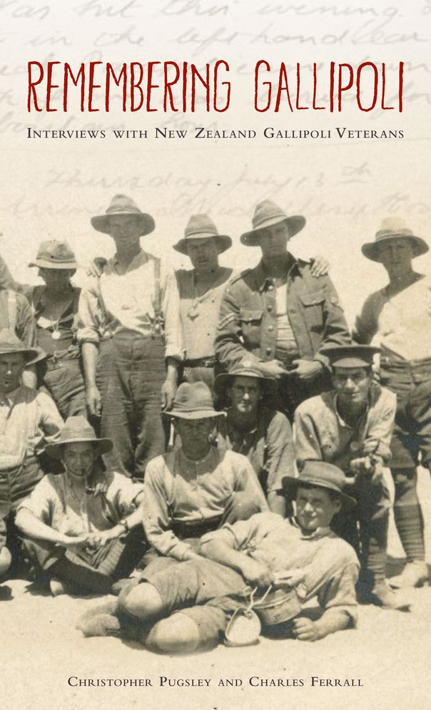 Remembering Gallipoli: Interviews with New Zealand Gallipoli Veterans
