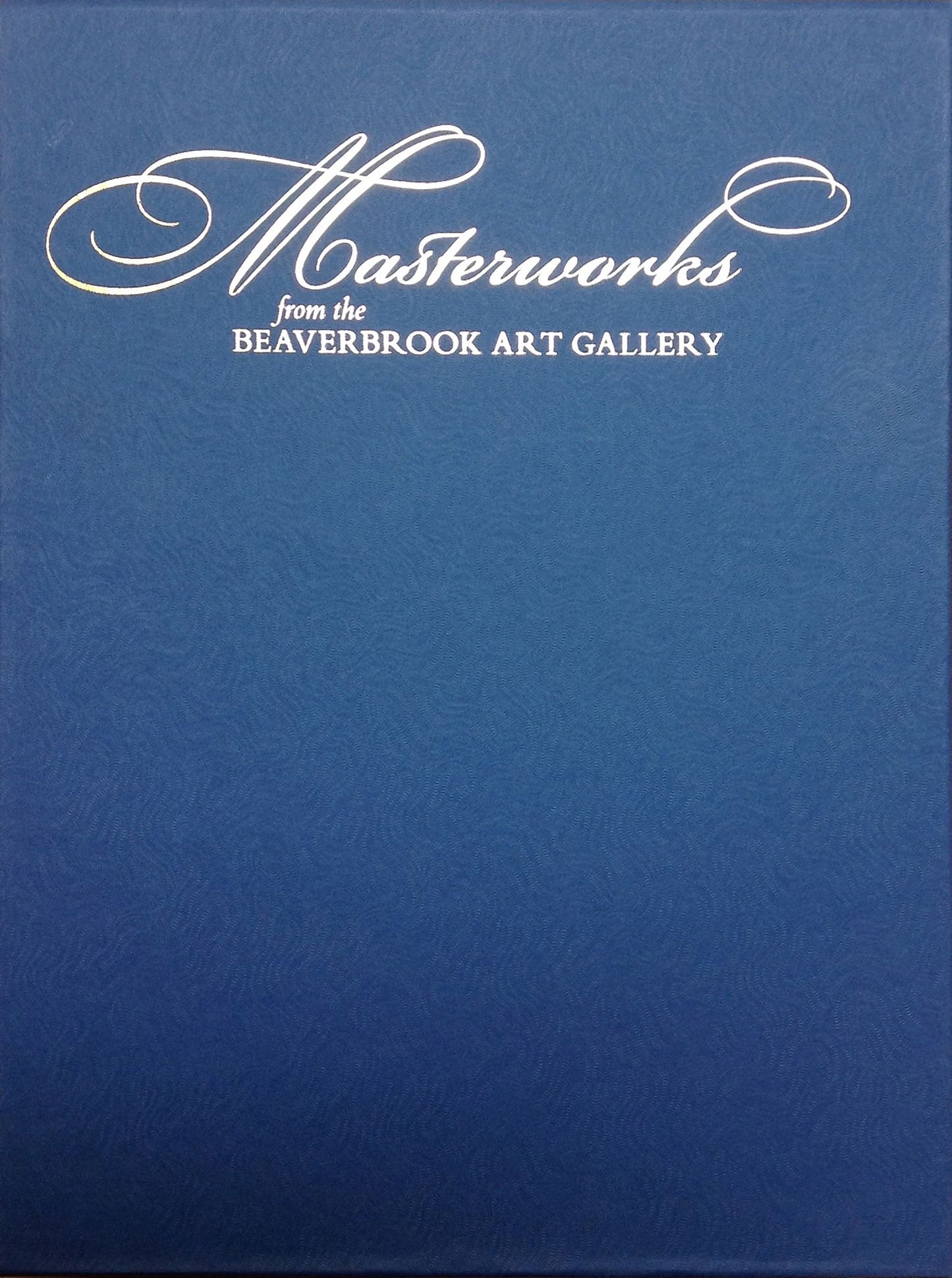 Masterworks from the Beaverbrook Art Gallery (Special edition)