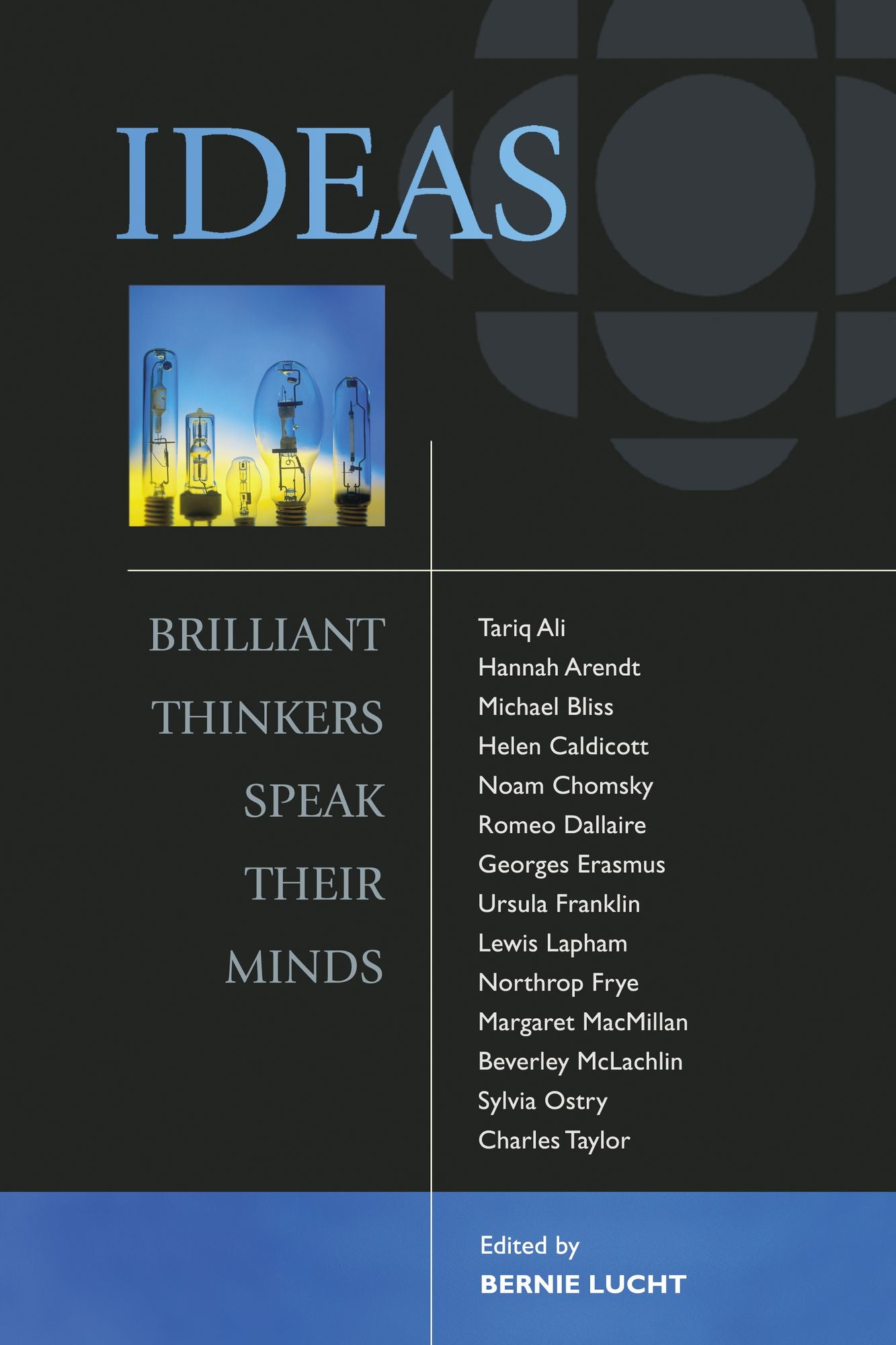 Ideas: Brilliant Thinkers Speak Their Minds