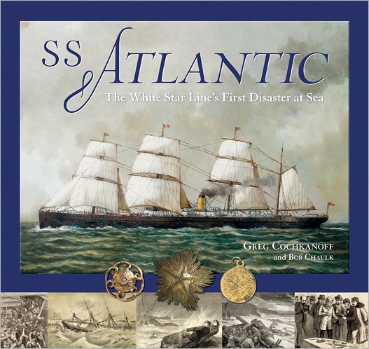 S.S. Atlantic: The White Star Line's First Disaster at Sea