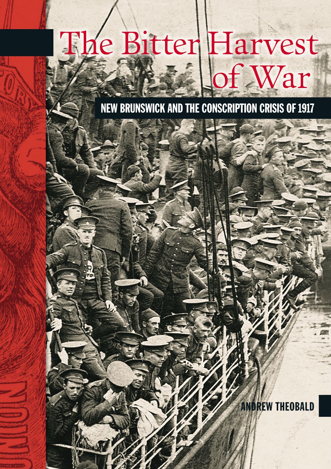 The Bitter Harvest of War: New Brunswick and the Conscription Crisis of 1917