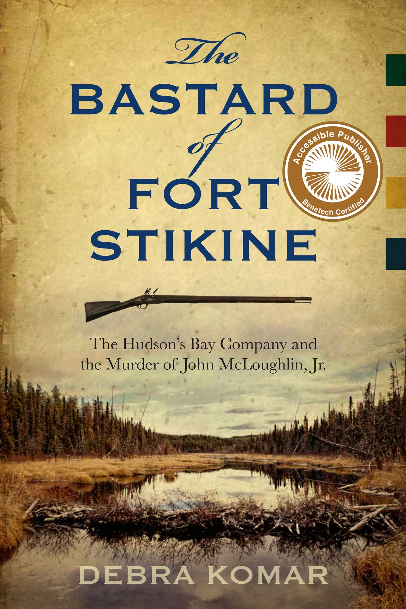 The Bastard of Fort Stikine: The Hudson's Bay Company and the Murder of John McLoughlin, Jr.