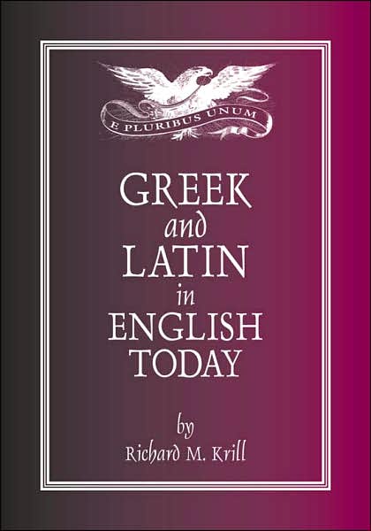 Greek & Latin in English Today