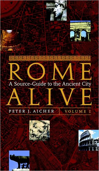 Rome Alive: Volume I A Source-Guide