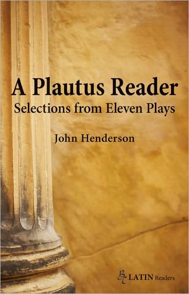 A Plautus Reader: Selections from Eleven Plays