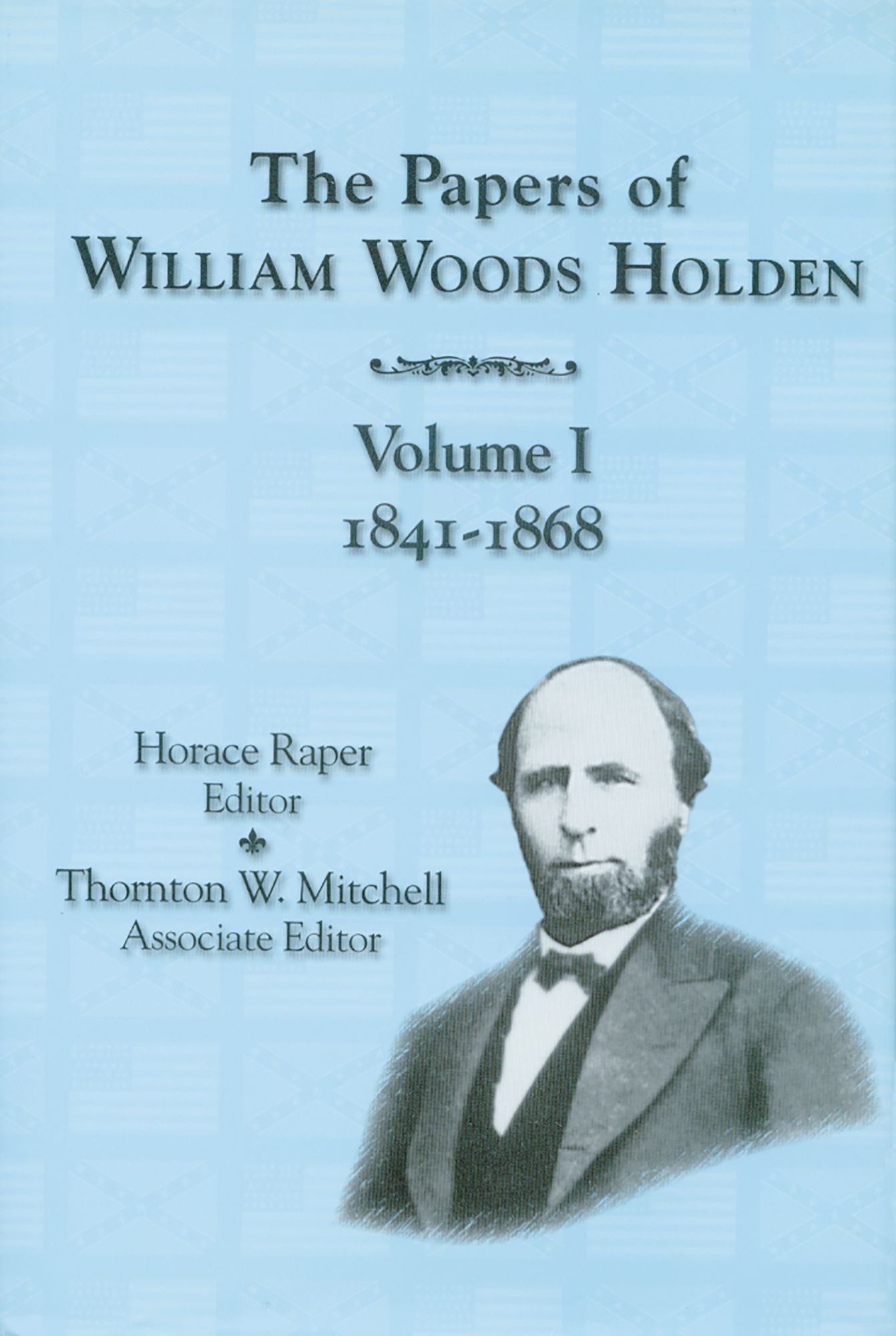 Papers of William Woods Holden, 1841-1868