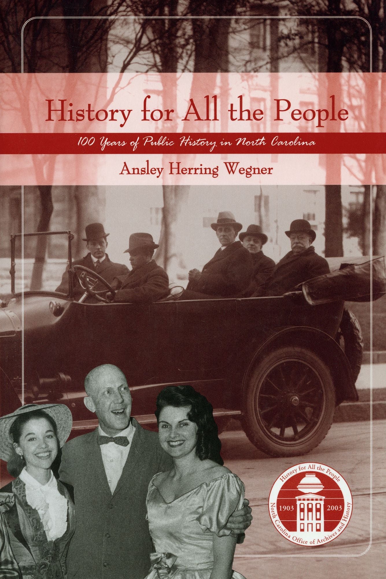 History for All the People: One Hundred Years of Public History in North Carolina