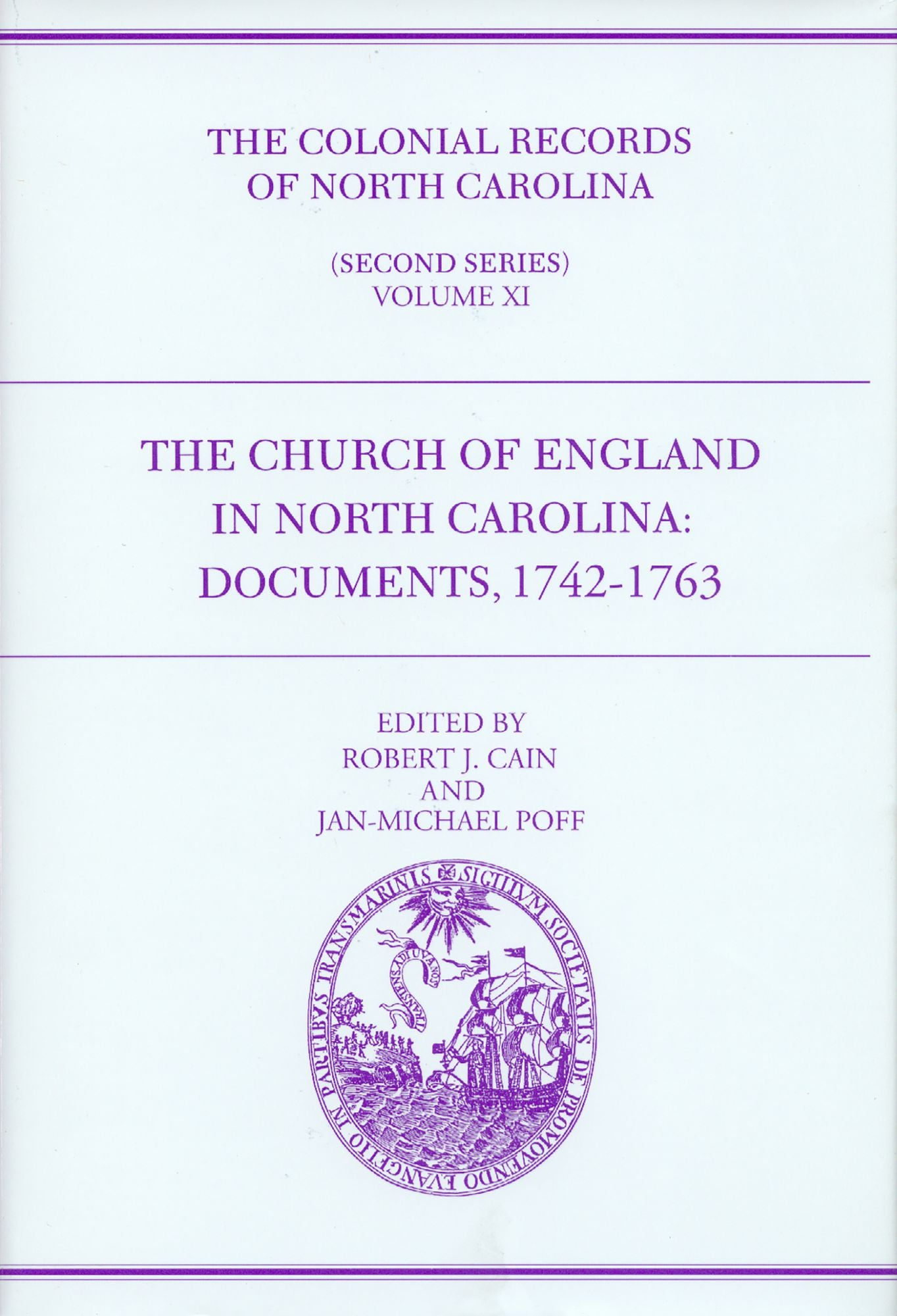 The Colonial Records of North Carolina, Volume 11: The Church of England in North Carolina: Documents, 1742-1763