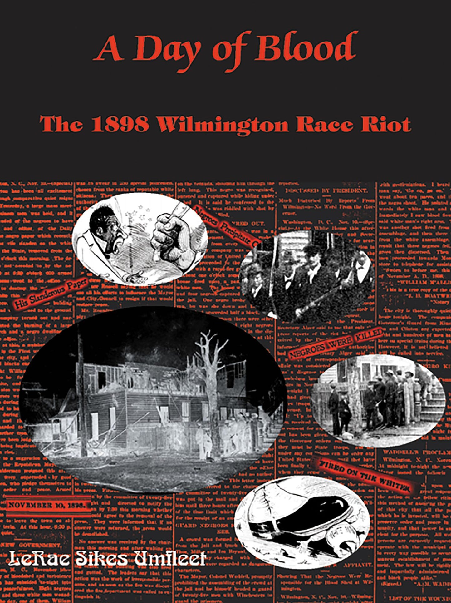 A Day of Blood: The 1898 Wilmington Race Riot