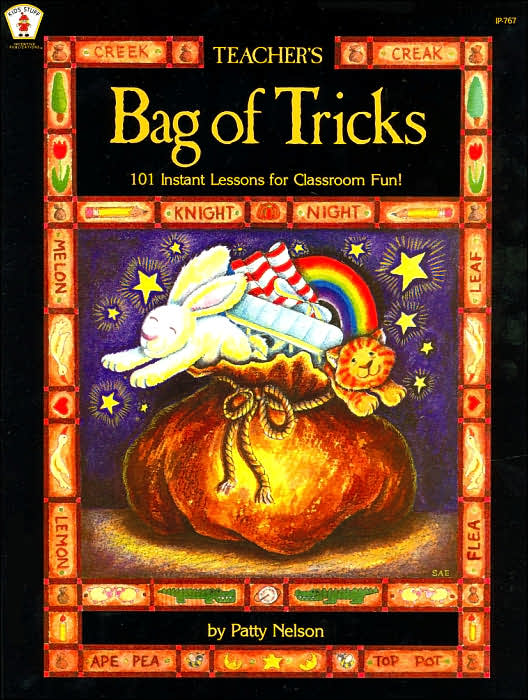 Teacher's Bag of Tricks: 101 Instant Lessons for Classroom Fun