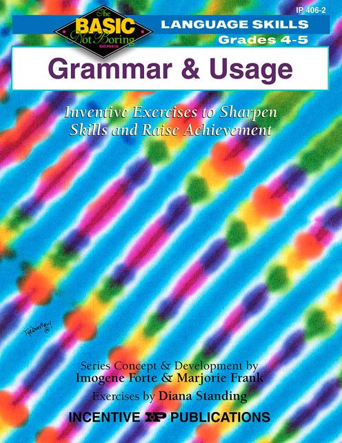 Grammar and Usage 4-5: Inventive Exercises to Sharpen Skills and Raise Achievement