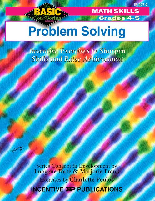 Problem Solving 4-5: Inventive Exercises to Sharpen Skills and Raise Achievement