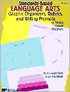 Standards Based Language Arts: Graphic Organizers, Rubics, and Writing Prompts for Middle Grade Stude