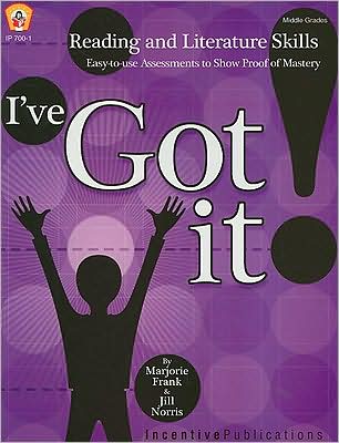 I've Got It!: Reading and Literature Skills: Easy-To-Use Assessments to Show Proof of Mastery