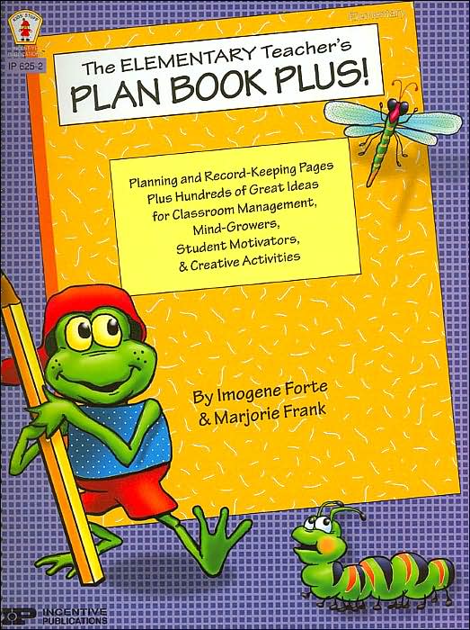 The Elementary Teacher's Plan Book Plus!