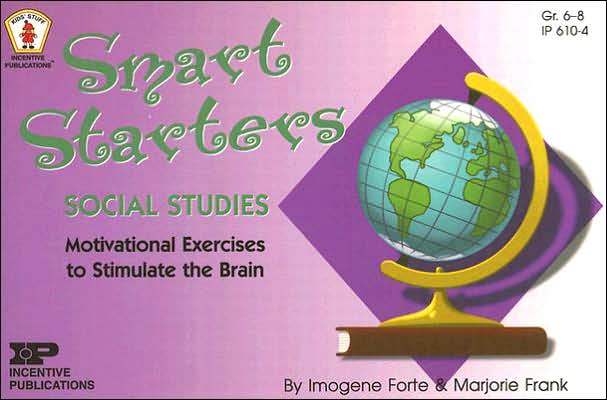 Smart Starters Social Studies: Inventive Social Studies Exercises to Stimulate the Brain