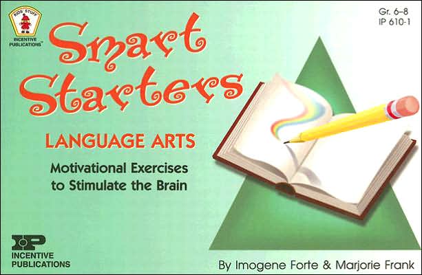 Smart Starters Language Arts: Inventive Language Arts Exercises to Stimulate the Brain