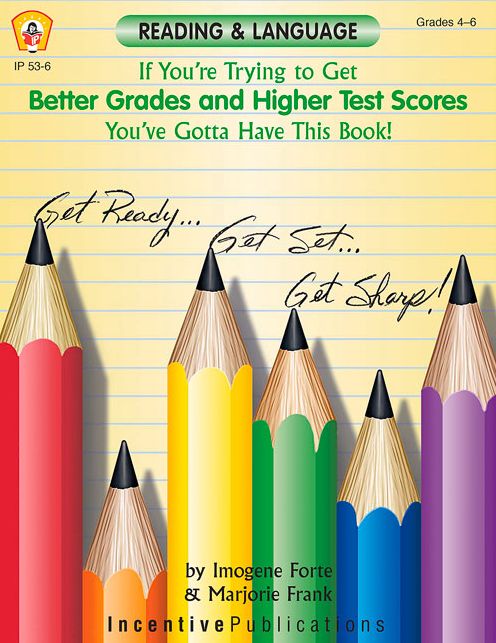 If You're Trying to Get Better Grades and Higher Test Scores You've Got to Have This Book!: Reading & Language