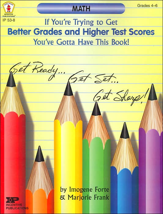 If You're Trying to get Better Grades and Higher Test Scores You've Got to Have This Book!: Math
