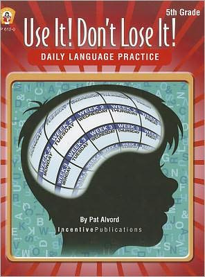 Use It! Don't Lose It!: Daily Language Practic 5tth Grade
