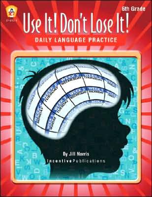 Daily Language Practice 6th Grade: Use It! Don't Lose It!