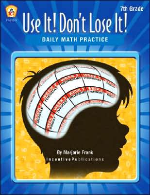 Daily Math Practice 7th Grade: Use It! Don't Lose It!