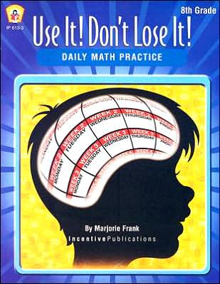 Use It! Don't Lose It! Math for 8th Grade