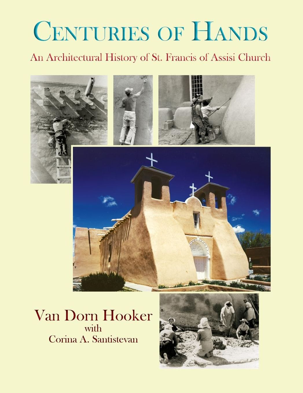 Centuries of Hands: The Reconstruction of the Taos Church