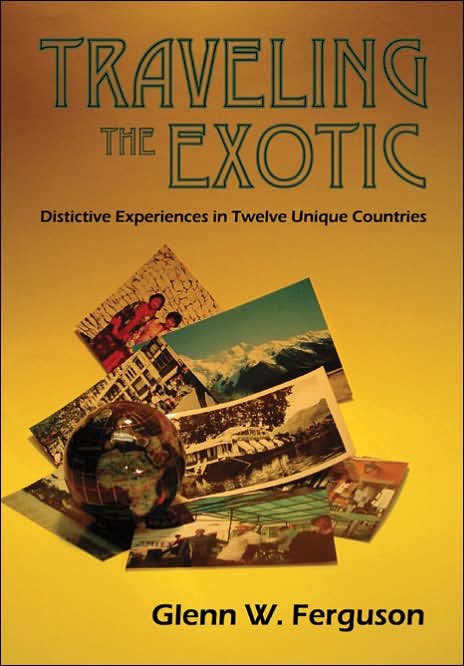 Traveling The Exotic (Hardcover)