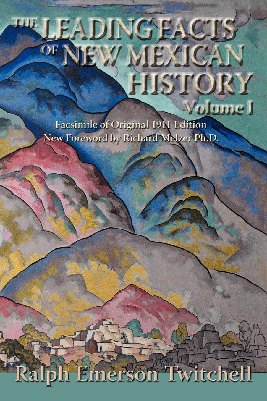 The Leading Facts Of New Mexican History, Vol. I (Softcover)