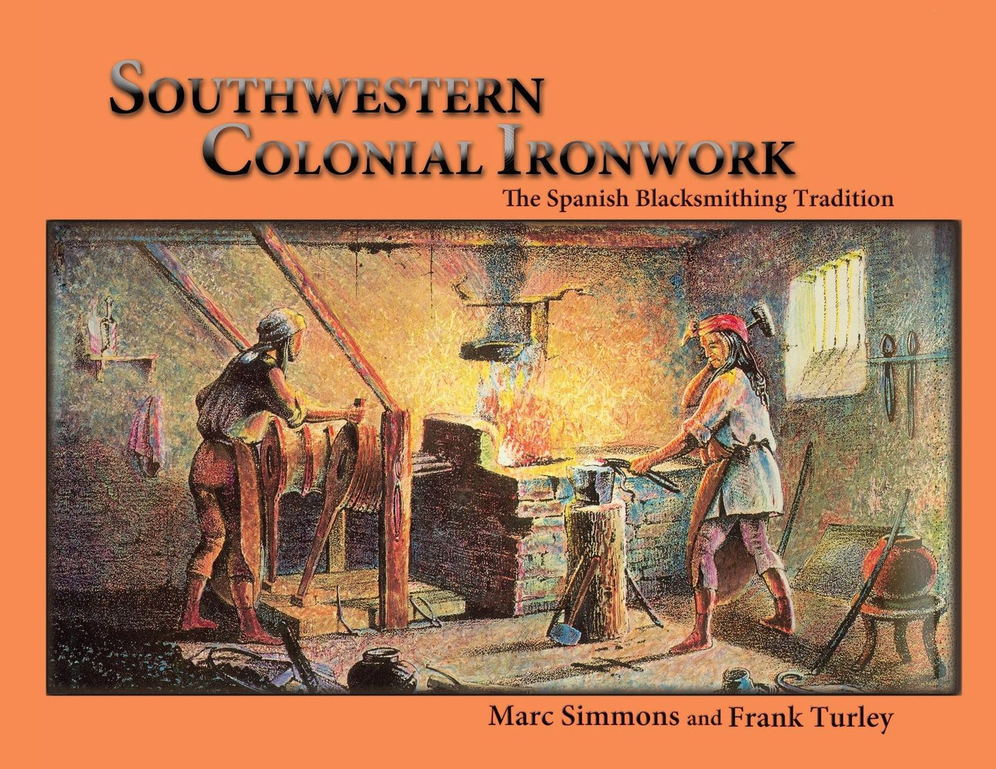 Southwestern Colonial Ironwork: The Spanish Blacksmithing Tradition
