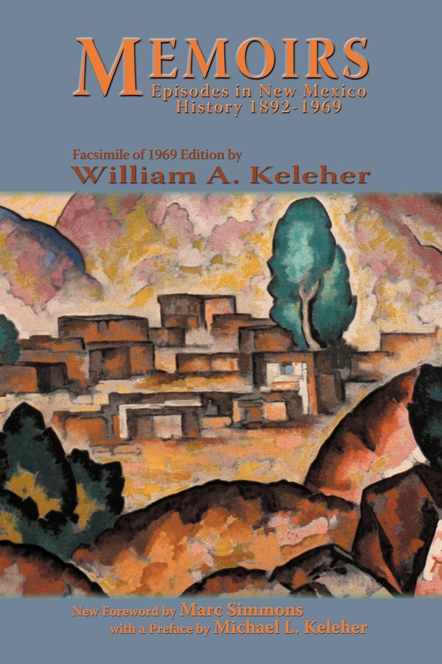 Memoirs, Episodes In New Mexico History, 1892-1969