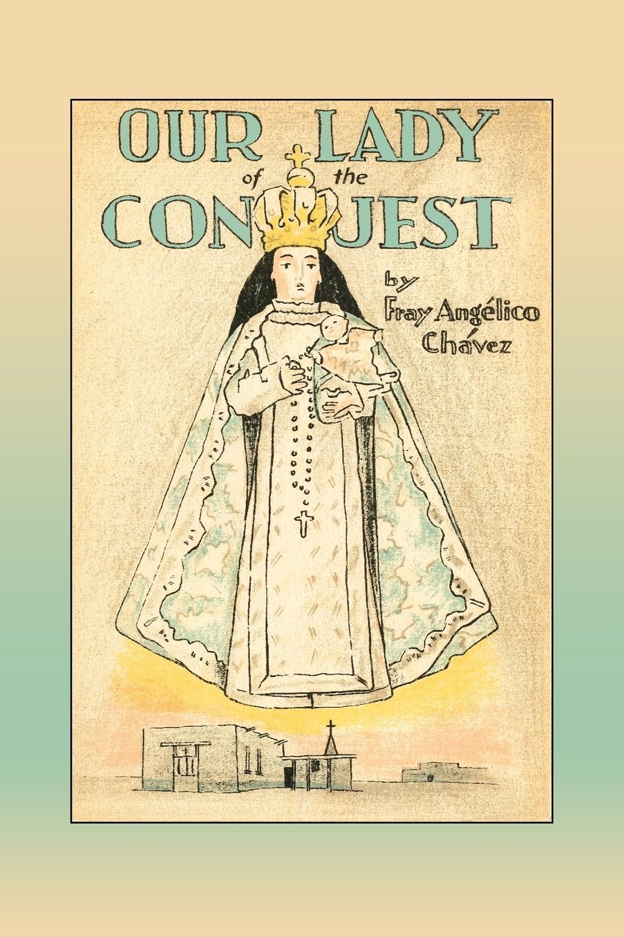 Our Lady Of The Conquest