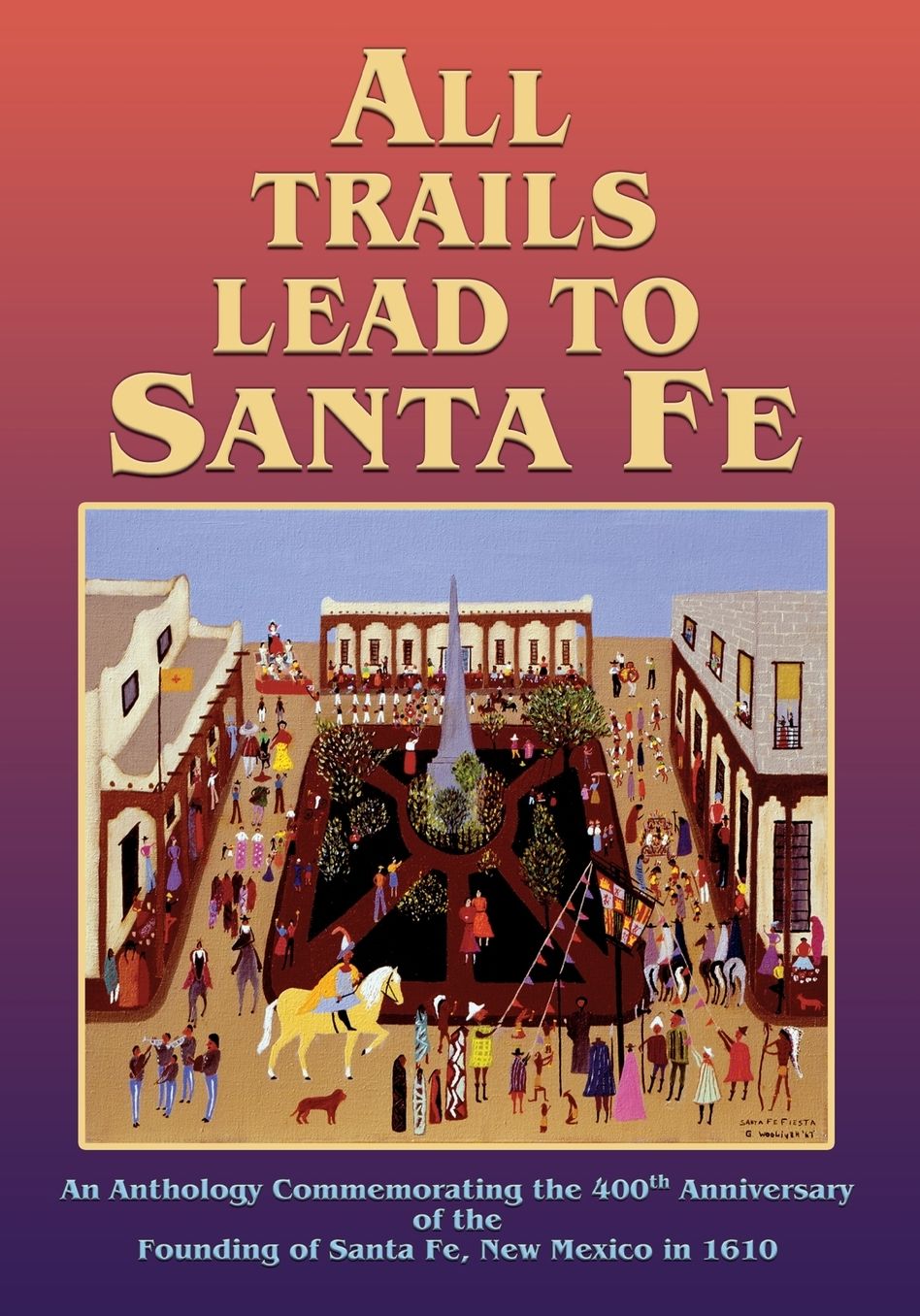 All Trails Lead To Santa Fe (Softcover)