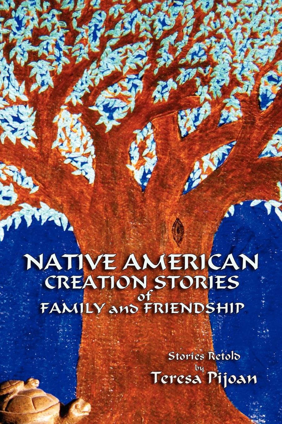 Native American Creation Stories Of Family And Friendship