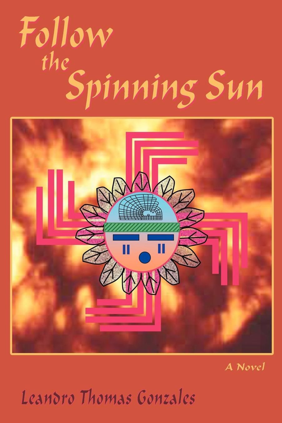 Follow the Spinning Sun: A Novel