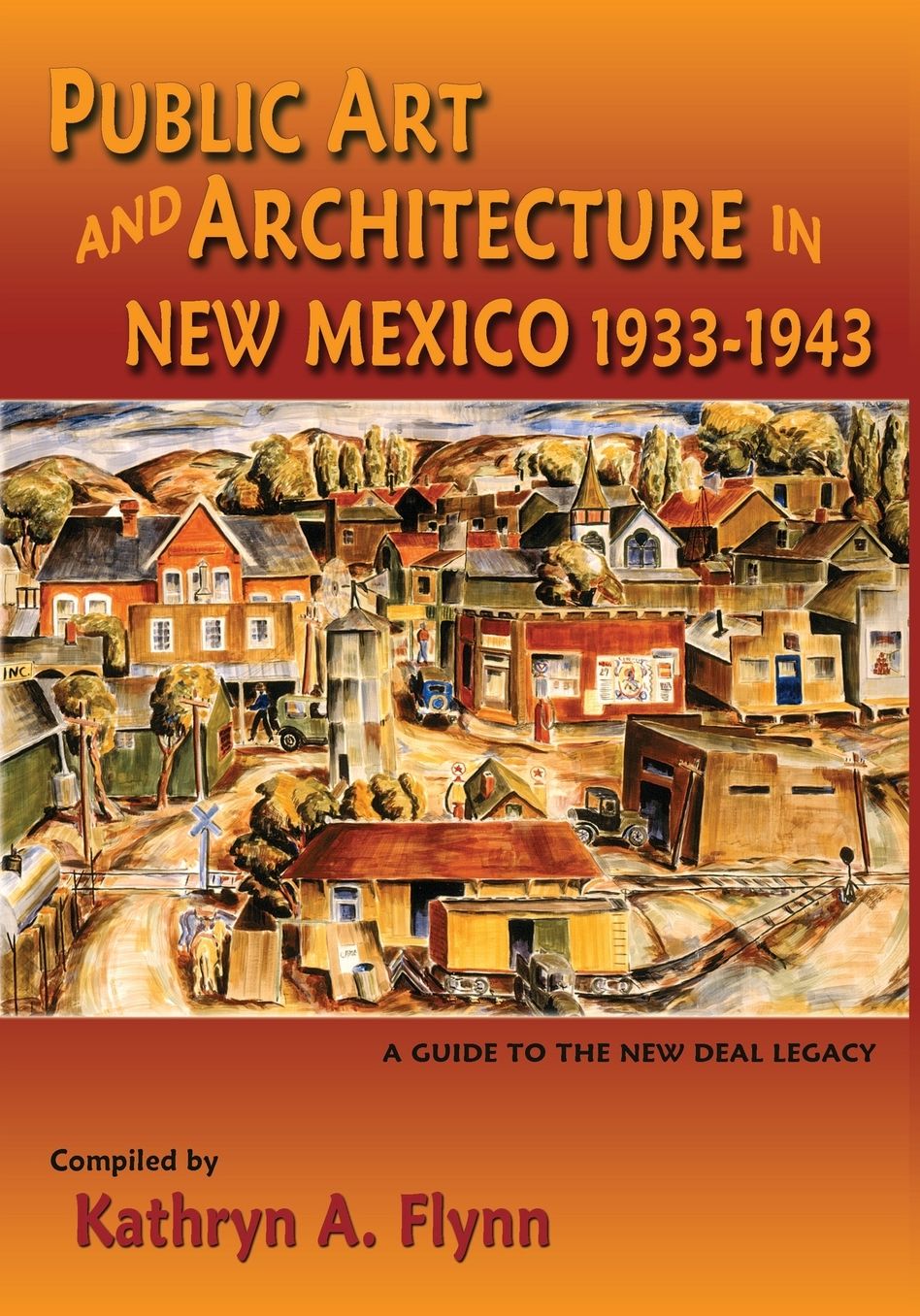 Public Art and Architecture in New Mexico 1933-1943: A Guide to the New Deal Legacy