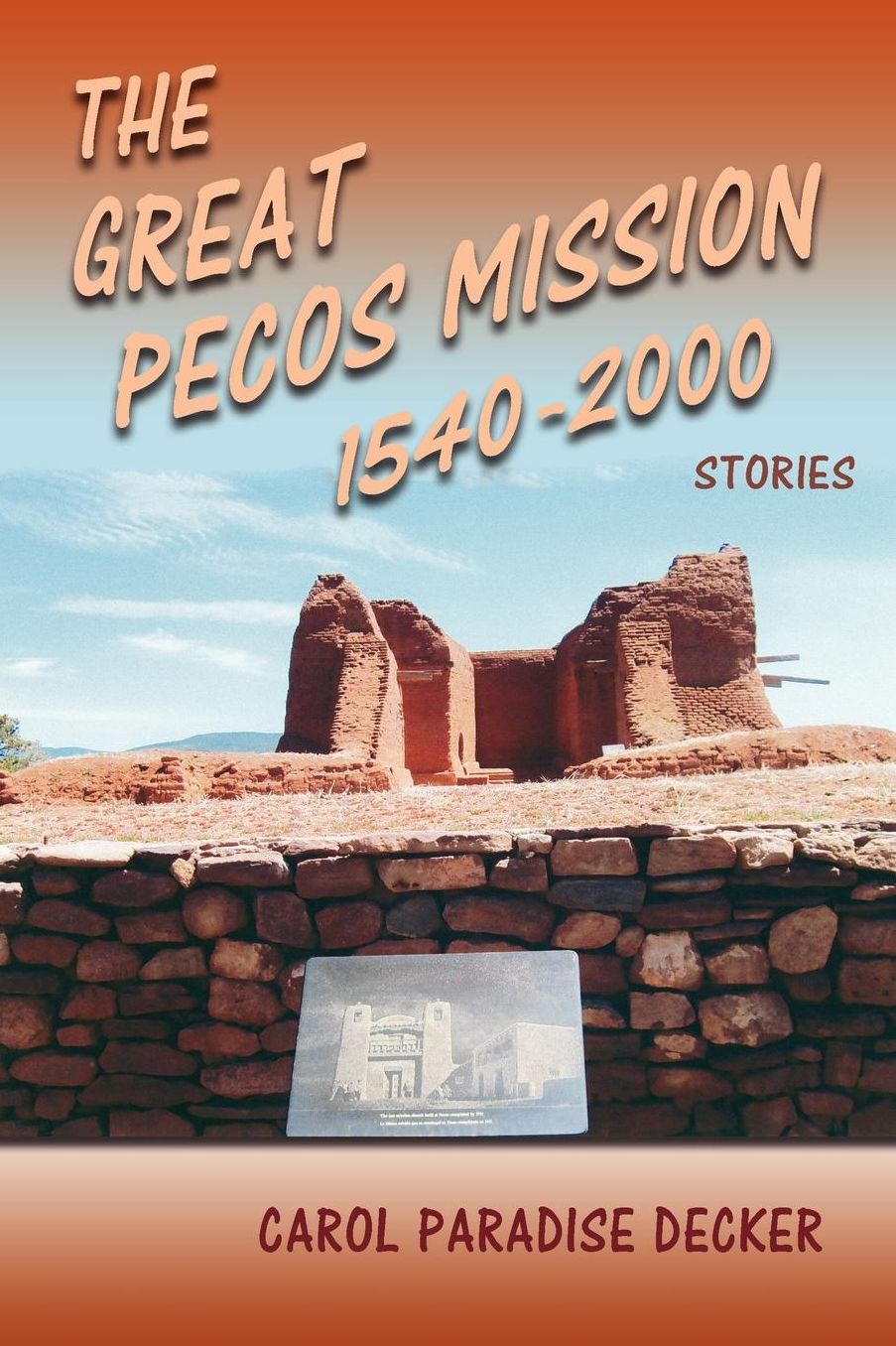 The Great Pecos Mission, 1540-2000
