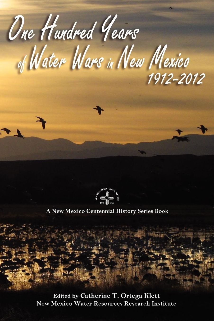 One Hundred Years of Water Wars in New Mexico, 1912-2012