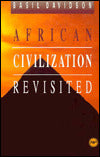 African Civilization Revisited: From Antiquity to Modern Times