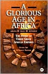 A Glorious Age in Africa: The Story of Three Great African Empires