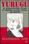 Yurugu : An African-Centered Critique of European Cultural Thought and Behavior