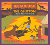 Sebgugugu the Glutton: A Bantu Tale from Rwanda