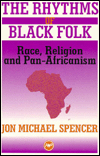 The Rhythms of Black Folk; Race, Religion, and Pan-Africanism