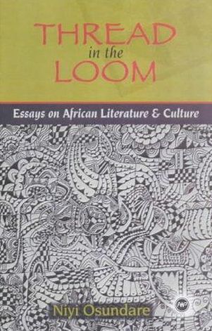 Thread in the Loom: Essays on African Literature and Culture